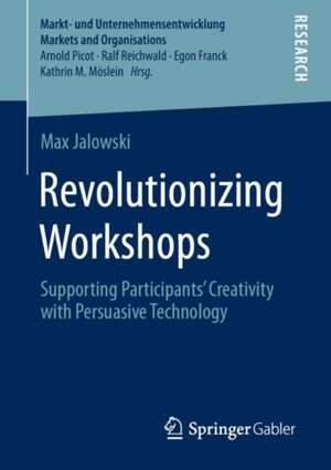 Revolutionizing Workshops: Supporting Participants’ Creativity with Persuasive Technology de Max Jalowski