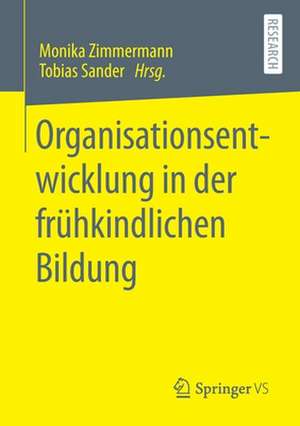 Organisationsentwicklung in der frühkindlichen Bildung de Monika Zimmermann