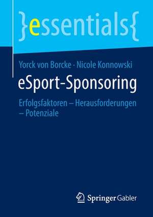 eSport-Sponsoring: Erfolgsfaktoren – Herausforderungen – Potenziale de Yorck von Borcke