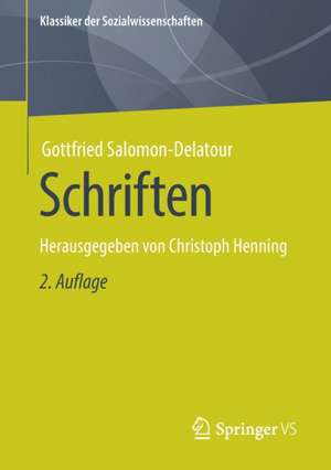 Schriften: Herausgegeben von Christoph Henning de Gottfried Salomon-Delatour