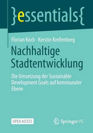 Nachhaltige Stadtentwicklung: Die Umsetzung der Sustainable Development Goals auf kommunaler Ebene de Florian Koch