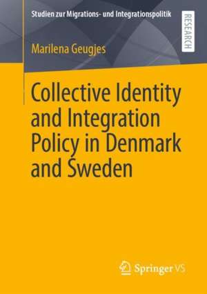 Collective Identity and Integration Policy in Denmark and Sweden de Marilena Geugjes