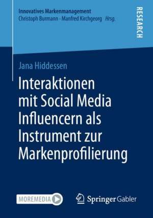 Interaktionen mit Social Media Influencern als Instrument zur Markenprofilierung de Jana Hiddessen