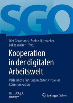 Kooperation in der digitalen Arbeitswelt: Verlässliche Führung in Zeiten virtueller Kommunikation de Olaf Geramanis