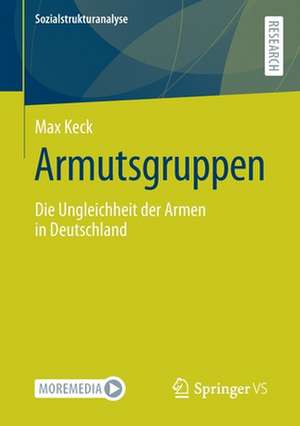 Armutsgruppen: Die Ungleichheit der Armen in Deutschland de Max Keck