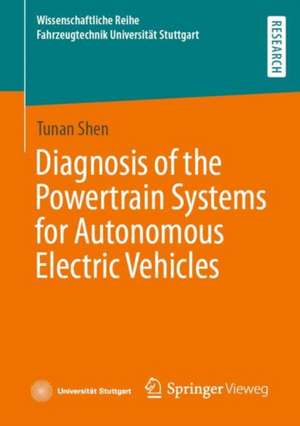 Diagnosis of the Powertrain Systems for Autonomous Electric Vehicles de Tunan Shen