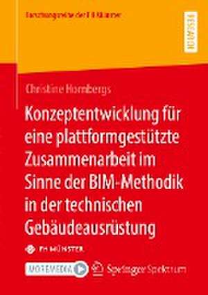 Konzeptentwicklung für eine plattformgestützte Zusammenarbeit im Sinne der BIM-Methodik in der technischen Gebäudeausrüstung de Christine Hornbergs