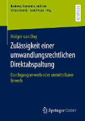 Zulässigkeit einer umwandlungsrechtlichen Direktabspaltung: Durchgangserwerb oder unmittelbarer Erwerb de Holger van Ooy