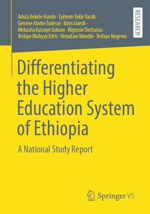 Differentiating the Higher Education System of Ethiopia: A National Study Report de Adula Bekele Hunde