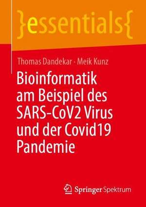 Bioinformatik am Beispiel des SARS-CoV2 Virus und der Covid19 Pandemie de Thomas Dandekar