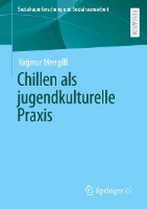 Chillen als jugendkulturelle Praxis de Yağmur Mengilli