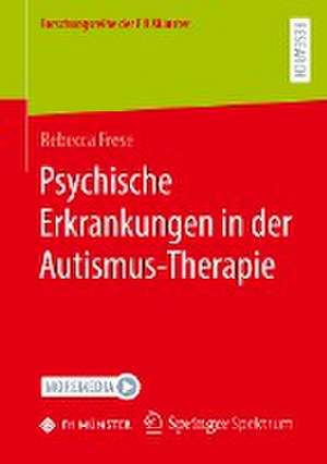 Psychische Erkrankungen in der Autismus-Therapie de Rebecca Frese