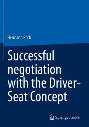 Successful negotiation with the Driver-Seat Concept de Hermann Rock