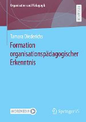 Formation organisationspädagogischer Erkenntnis de Tamara Diederichs