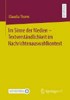 Im Sinne der Medien – Textverständlichkeit im Nachrichtenauswahlkontext de Claudia Thoms