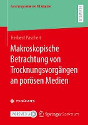 Makroskopische Betrachtung von Trocknungsvorgängen an porösen Medien de Herbert Paschert