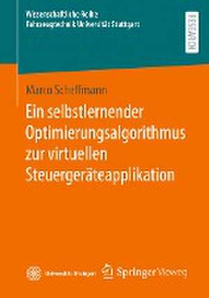 Ein selbstlernender Optimierungsalgorithmus zur virtuellen Steuergeräteapplikation de Marco Scheffmann