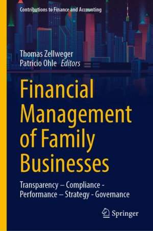 Financial Management of Family Businesses: Transparency – Compliance - Performance – Strategy - Governance de Thomas Zellweger