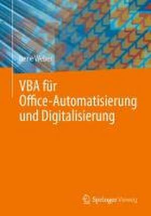 VBA für Office-Automatisierung und Digitalisierung de Irene Weber