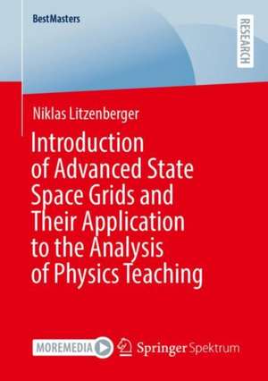 Introduction of Advanced State Space Grids and Their Application to the Analysis of Physics Teaching de Niklas Litzenberger