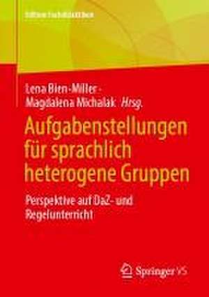 Aufgabenstellungen für sprachlich heterogene Gruppen: Perspektive auf DaZ- und Regelunterricht de Lena Bien-Miller