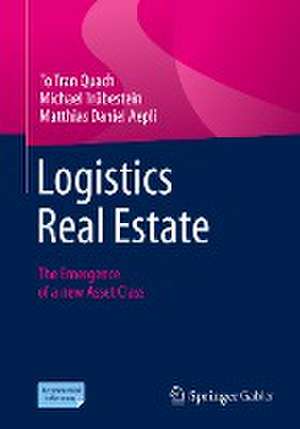 Logistics Real Estate: The Emergence of a new Asset Class de To Tran Quach