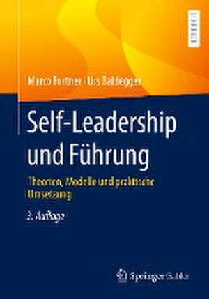 Self-Leadership und Führung: Theorien, Modelle und praktische Umsetzung de Marco Furtner