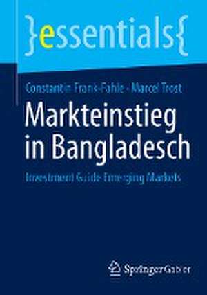 Markteinstieg in Bangladesch: Investment Guide Emerging Markets de Constantin Frank-Fahle