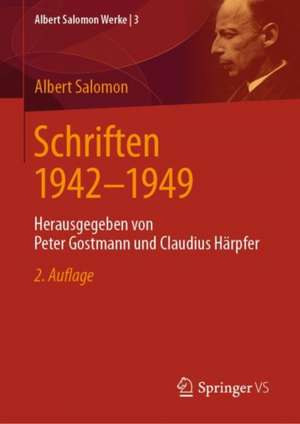 Schriften 1942-1949: Herausgegeben von Peter Gostmann und Claudius Härpfer de Albert Salomon