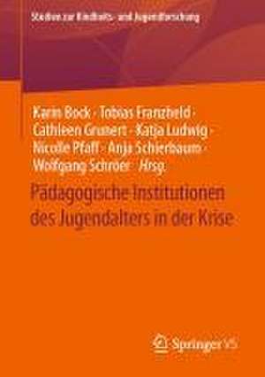 Pädagogische Institutionen des Jugendalters in der Krise de Karin Bock