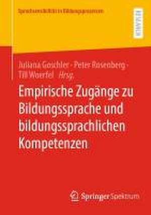 Empirische Zugänge zu Bildungssprache und bildungssprachlichen Kompetenzen de Juliana Goschler