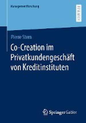 Co-Creation im Privatkundengeschäft von Kreditinstituten de Pierre Stern