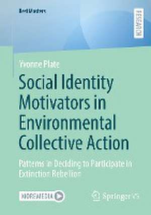 Social Identity Motivators in Environmental Collective Action: Patterns in Deciding to Participate in Extinction Rebellion de Yvonne Plate