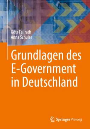 Grundlagen des E-Government in Deutschland de Götz Fellrath