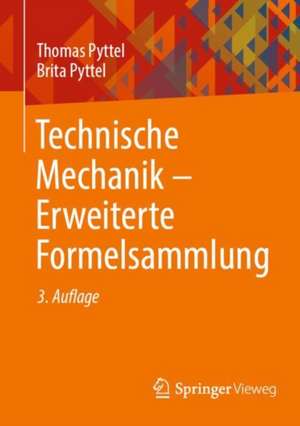 Technische Mechanik - Erweiterte Formelsammlung de Thomas Pyttel