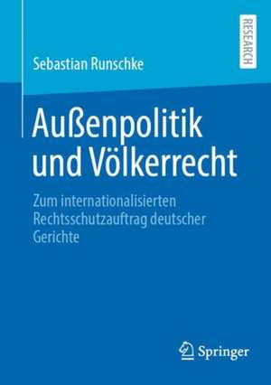 Außenpolitik und Völkerrecht de Sebastian Runschke