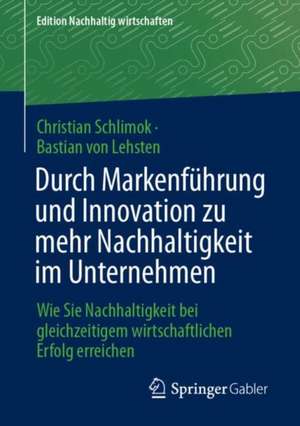 Durch Markenführung und Innovation zu mehr Nachhaltigkeit im Unternehmen de Christian Schlimok