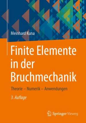 Finite Elemente in der Bruchmechanik de Meinhard Kuna