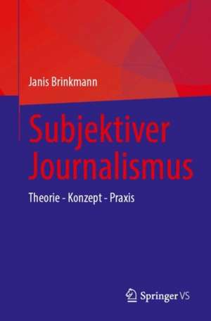 Subjektiver Journalismus de Janis Brinkmann