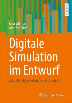 Digitale Simulation im Entwurf de Anja Willmann