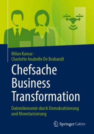 Chefsache Business Transformation de Milan Kumar