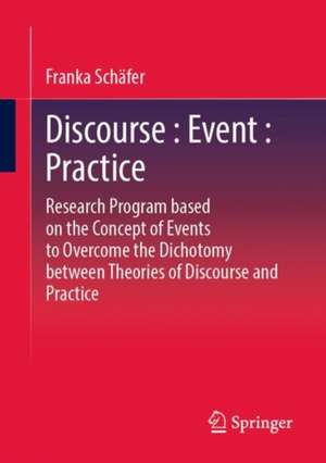 Discourse : Event : Practice de Franka Schafer