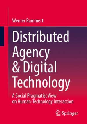 Distributed Agency & Digital Technology de Werner Rammert