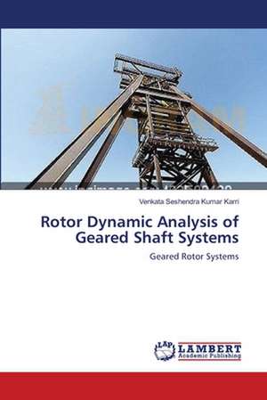 Rotor Dynamic Analysis of Geared Shaft Systems de Venkata Seshendra Kumar Karri