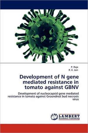 Development of N gene mediated resistance in tomato against GBNV de P. Raja