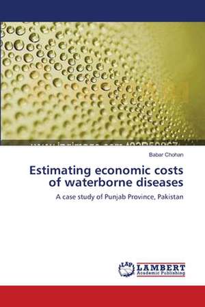 Estimating economic costs of waterborne diseases de Babar Chohan