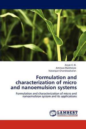 Formulation and characterization of micro and nanoemulsion systems de Anjali C. H.