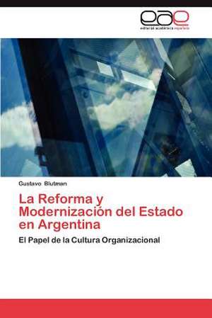 La Reforma y Modernizacion del Estado En Argentina