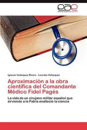 Aproximacion a la Obra Cientifica del Comandante Medico Fidel Pages