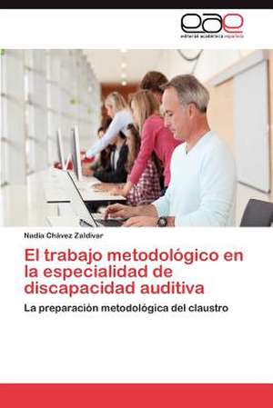 El Trabajo Metodologico En La Especialidad de Discapacidad Auditiva